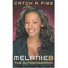 Click here to buy Catch a Fire: The Autobiography by  Melanie B.