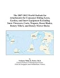 The 2007-2012 World Outlook for Attachments for Consumer Riding Lawn, Garden, and Snow Equipment Excluding Snow Throwers, Carts, Wagons, Dozer Blades, Rotary Tillers, and Rotary Mower Decks