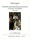 Histoire du Monastère de Luxeuil à travers ses abbés 590-1790 : Volume 2, 895 à 1495