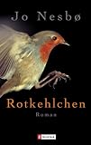 Rotkehlchen - Roman - Jo Nesb&oslash;