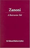 Zanoni: A Rosicrucian Tale