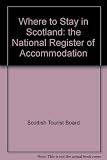 Where to stay in Scotland : the national register of accommodation. 1972