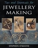 Cover of Tips and Shortcuts for Jewellery Making by Stephen O'Keeffe 0713665076