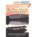 Be Not Afraid: Overcoming the Fear of Death