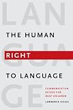 The Human Right to Language: Communication Access for Deaf Children