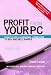 Book Profit from Your PC: How to Use a Personal Computer to Buy and Sell Shares
