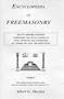 Encyclopedia of Freemasonry: And Its Kindred Sciences Comprising the Whole Range of Arts, Sciences and Literature As Connected With the Institution