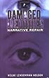 Damaged Identities, Narrative Repair