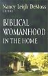 Biblical Womanhood in the Home (Foundations for the Family Series) (Foundations for the Family Series)