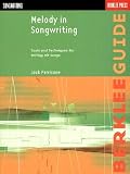 Melody in Songwriting: Tools and Techniques for Writing Hit Songs (Berklee Guide)