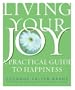 Living Your Joy: A Practical Guide to Happiness