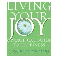 Living Your Joy: A Practical Guide to Happiness