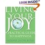 Living Your Joy: A Practical Guide to Happiness