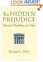 The Hidden Prejudice: Mental Disability on Trial (Law and Public Policy: Psychology and the Social Sciences)