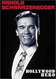 Arnold Schwarzenegger - Hollywood Hero