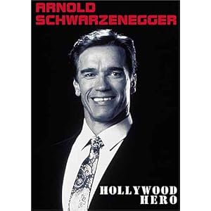 Arnold Schwarzenegger - Hollywood Hero by 