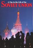 A Day In The Life Of The Soviet Union
