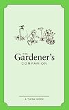 The Gardener's Companion: A Green-fingered Anthology of Notes, Quotes, Facts and Stats (Companion)