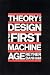 Theory and Design in the First Machine Age