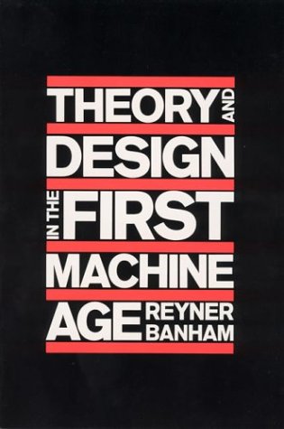 Theory and Design in the First Machine Age Image of Theory and Design in the First Machine Age