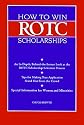 How to Win Rotc Scholarships: An In-Depth, Behind-The-Scenes Look at the Rotc Scholarship Selection Process