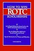 How to Win Rotc Scholarships: An In-Depth, Behind-The-Scenes Look at the Rotc Scholarship Selection Process