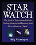 Star Watch: The Amateur Astronomer's Guide to Finding, Observing and Learning About Over 125 Celestial Objects