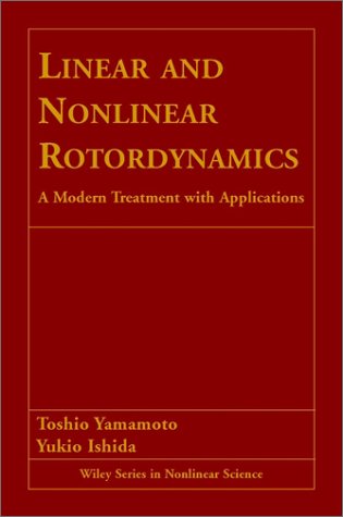 Linear and Nonlinear Rotordynamics: A Modern Treatment with Applications (Wiley Series in Nonlinear Science)