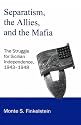 Separatism, the Allies and the Mafia: The Struggle for Sicilian Independence 1943-1948
