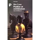 Les �checs, tome I : Position et combinaisonpar Max Euwe