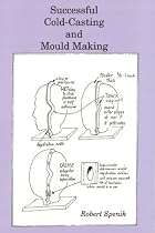 Successful Cold-Casting and Mould Making