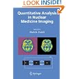 Quantitative Analysis in Nuclear Medicine Imaging by Habib Zaidi