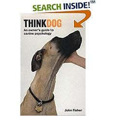 Think Dog!: An Owner's Guide to Canine Psychology