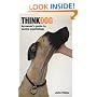 Think Dog!: An Owner's Guide to Canine Psychology