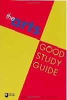 The Arts Good Study Guide (Open University Set Book)