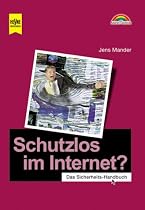 Schutzlos im Internet.