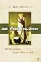 Just Wondering, Jesus: 100 Questions People Want To Ask