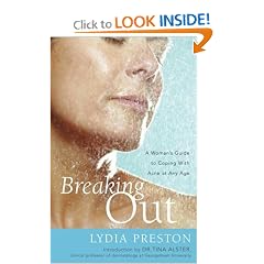 Breaking Out : A Woman's Guide to Coping with Acne at Any Age