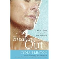 Breaking Out : A Woman's Guide to Coping with Acne at Any Age