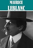The Essential Maurice Leblanc Collection [Illustrated]