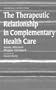 The Therapeutic Relationship in Complementary Health Care