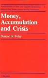 Money, Accumulation and Crisis (Fundamentals of Pure and Applied Economics, Vol 2)