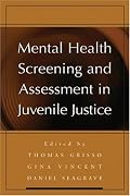 Mental Health Screening and Assessment in Juvenile Justice