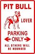 PIT BULL LOVER PARKING dog pet protect sign
