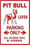 PIT BULL LOVER PARKING dog pet protect sign