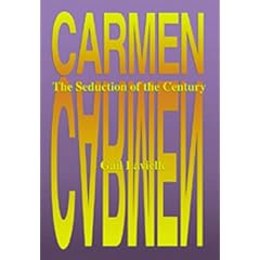 Carmen: The Seduction of the Century