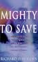 Mighty to Save: Discovering God's Grace in the Miracles of Jesus