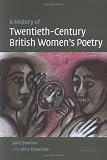 A History of Twentieth-Century British Women`s Poetry