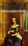 The pleasures of love