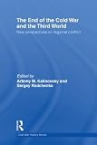 The end of the Cold War and the Third World : new perspectives on regional conflict